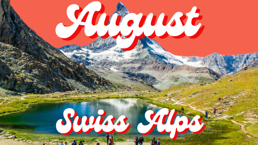 August Swiss Alps