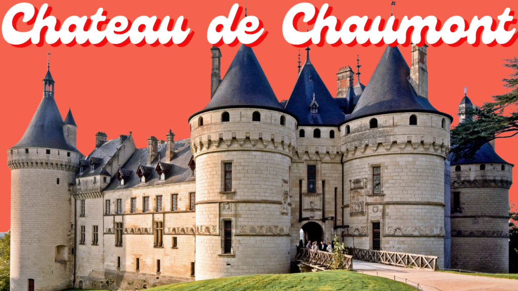 Chateau de Chaumont