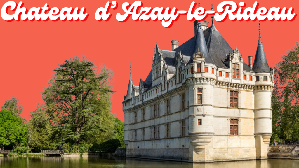 Chateau d'Azay le Rideau